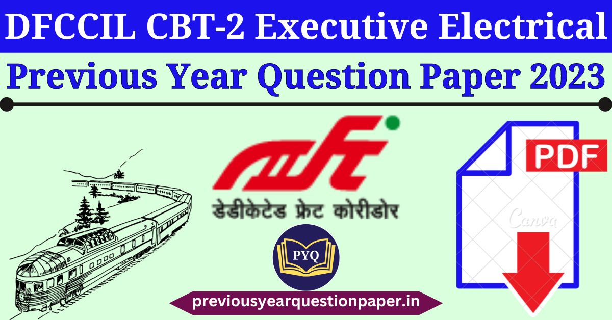 DFCCIL CBT-2 Executive (Electrical) Previous Year Question Paper2023